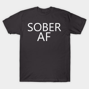 Sober AF is a simple humorous design for those in Recovery from Addiction (Basic Font - Black Background)  - AA Gift Sobriety Gift T-Shirt